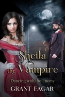 Sheila the Vampire: Dancing with the Enemy 1698187300 Book Cover