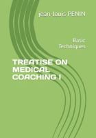 TREATISE ON MEDICAL COACHING I: Basic Techniques B0G3WH9MWS Book Cover