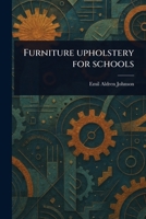 Furniture Upholstery for Schools 1023452391 Book Cover