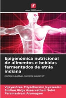 Epigenómica nutricional de alimentos e bebidas fermentados de etnia indiana 6205257890 Book Cover