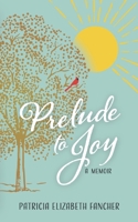 Prelude to Joy B0GXRWZJ4X Book Cover