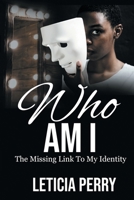 Who AM I: The Missing Link To My Identity B0C9K73FMY Book Cover