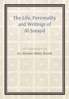 The Life, Personality and Writings of Al-Junayd: A Study of the Third/Ninth Century Mystic (E.J.W. Gibb memorial series) 0718902238 Book Cover