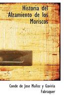 Historia del Alzamiento de los Moriscos 101620048X Book Cover