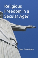 Religious Freedom in a Secular Age? B099TPX783 Book Cover