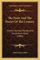 The Poets And The Poetry Of The Century: Humor, Society, Parody, And Occasional Verse 1166626512 Book Cover
