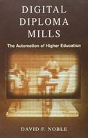 Digital Diploma Mills: The Automation of Higher Education 1583670920 Book Cover