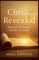 Christ Revealed (Anchor in the Word) B0FS9PRTRZ Book Cover