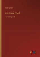 Nella Nebbia; Novelle: in caratteri grandi (Italian Edition) 3387071027 Book Cover