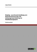 Doping im Sport. Zum Zusammenhang von Kommerzialisierung und Leistungsmaximierung im Hochleistungssport 3638717232 Book Cover