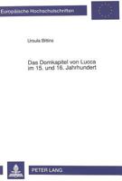 Das Domkapitel Von Lucca Im 15. Und 16. Jahrhundert 3631452187 Book Cover