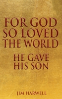 For God So Loved the World: He Gave His Son B08GMV7P34 Book Cover