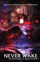 Never Wake: An Anthology of Dream Horror B0CHDMTZ2K Book Cover