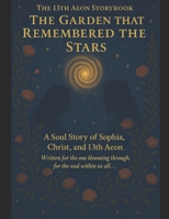 The 13th Aeon Storybook: The Garden That Remembered The Stars B0F8W48LDM Book Cover