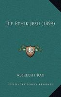 Die Ethik Jesu (1899) 1160078378 Book Cover