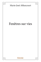Fenêtres sur vies (French Edition) 2334079022 Book Cover