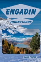 ENGADIN HIKING GUIDE (Epic Trails of the World) B0FYMX3Z9J Book Cover
