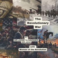 The Revolutionary War with Women of the Revolution: The Birth of a New Nation...Picture Portfolio (The Birth of Our Nation...Historic West; The Revolutionary War; The Civil War; World War II) B0DVGW5Z5C Book Cover