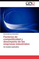 Factores de competitividad y desempeño de las empresas industriales: Un modelo explicativo 3845481390 Book Cover