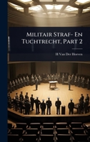 Militair Straf- En Tuchtrecht, Part 2 (Dutch Edition) 1023706555 Book Cover