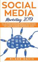 Social Media Marketing 2019: Use the Newest Success Strategies to Master the Best Channels through YouTube, Instagram, SEO, Facebook, and LinkedIn - Skyrocket Your Personal Brand 108149803X Book Cover