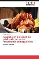 Evaluación dietética de platos de la cocina tradicional camagüeyana: Cocina cubana 3845495723 Book Cover