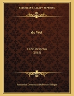 de Wet: Eene Toespraak 1167328930 Book Cover