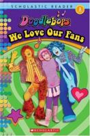 We Love Our Fans (Doddlebops: Scholastic Reader) 0545034264 Book Cover
