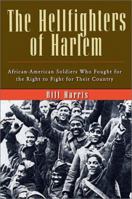 The Hellfighters of Harlem: African-American Soldiers Who Fought for the Right to Flight for Their Country 0786713070 Book Cover