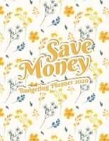 Save Money: Budgeting Planner 2020 1710015284 Book Cover