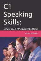 C1 Speaking Skills : Simple Tools for Advanced English 1549678507 Book Cover