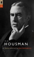 Poet To Poet A E Housman Poems Selected By Alan Hollinghurst 0571226744 Book Cover