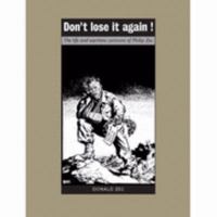 Don't Lose it Again!: The Life and Wartime Cartoons of Philip Zec 0954900812 Book Cover