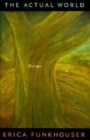 The Actual World: Poems 0395877075 Book Cover