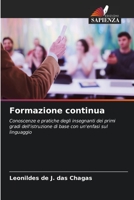 Formazione continua: Conoscenze e pratiche degli insegnanti dei primi gradi dell'istruzione di base con un'enfasi sul linguaggio 6206360512 Book Cover