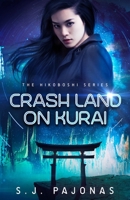 Crash Land on Kurai 1940599431 Book Cover