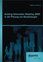 Building Information Modeling (Bim) in Der Planung Von Bauleistungen 3954253445 Book Cover