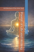 Poems of Life and Healing: Architecture of the Inner Soul B0GTZB5PMR Book Cover