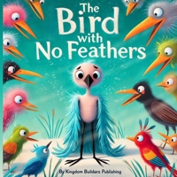 The bird with no feathers B0DSTWGQXC Book Cover