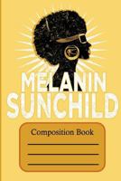 Composition Book : Melanin Sunchild 1724613863 Book Cover