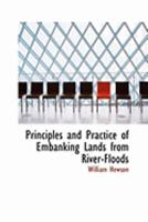 Principles and Practice of Embanking Lands From River-Floods 1017068054 Book Cover