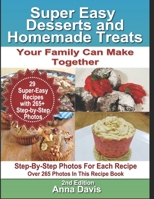 Super Easy Desserts and Homemade Treats: Your Family Can Make Together B084DG2JDN Book Cover