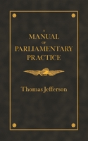 Manual of Parliamentary Practices for the Use of the Senate of the United States 1602061033 Book Cover