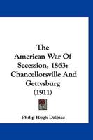 The American War Of Secession, 1863: Chancellorsville And Gettysburg 1120723868 Book Cover