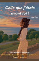Celle que j'étais avant toi (French Edition) B0F4ZPVBGR Book Cover