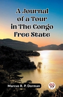 A Journal Of A Tour In The Congo Free State 9362762102 Book Cover