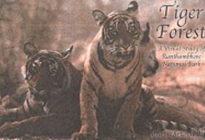Tiger Forest: A Visual Study Of Ranthambhore National Park, India 1904744001 Book Cover