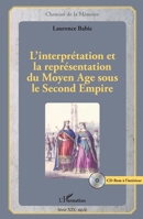 L'interprétation et la représentation du Moyen Age sous le Second Empire (Chemins de la Mémoire) (French Edition) 2343073007 Book Cover