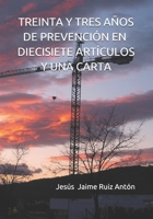 TREINTA Y TRES AÑOS DE PREVENCIÓN EN DIECISIETE ARTÍCULOS Y UNA CARTA B08Y3XFYNN Book Cover