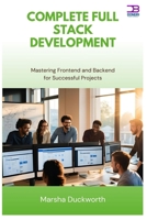 Complete Full Stack Development: Mastering Frontend and Backend for Successful Projects B0FB9FRNJD Book Cover